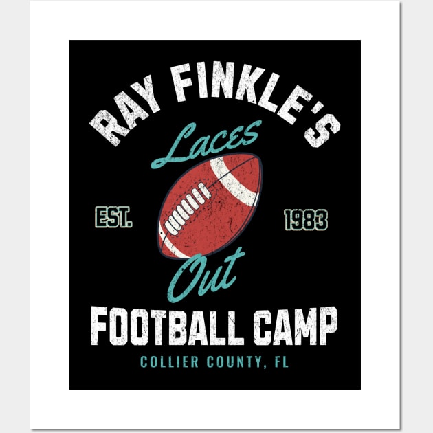 Ray Finkle's Laces Out Football Camp - Est. 1983 Wall Art by BodinStreet